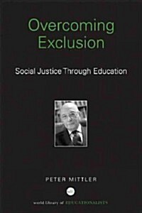 Overcoming Exclusion : Social Justice Through Education (Hardcover)