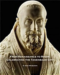 From Renaissance to Rodin: (Hardcover)