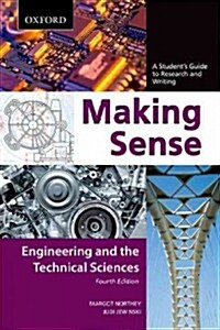 Making Sense: Engineering and the Technical Sciences: A Students Guide to Research and Writing (Paperback, 4)