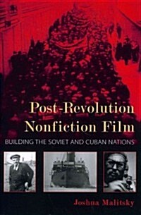Post-Revolution Nonfiction Film: Building the Soviet and Cuban Nations (Paperback)