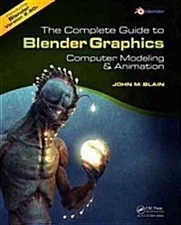 The Complete Guide to Blender Graphics: Computer Modeling and Animation (Paperback)