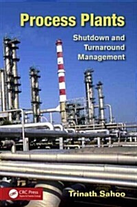 Process Plants: Shutdown and Turnaround Management (Hardcover)