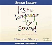 Lost in Language and Sound Lib/E: Or, How I Found My Way to the Arts; Essays (Audio CD)