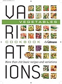 Variations Cookbook Vegetables (Hardcover)