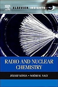 Nuclear and Radiochemistry (Hardcover)