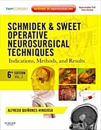 Schmidek and Sweet: Operative Neurosurgical Techniques 2-Volume Set : Indications, Methods and Results (Expert Consult - Online and Print) (Hardcover, 6 Revised edition)