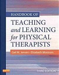 Handbook of Teaching and Learning for Physical Therapists (Paperback, 3 ed)