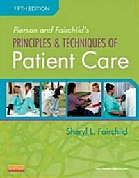 Pierson and Fairchilds Principles & Techniques of Patient Care (Spiral, 5)