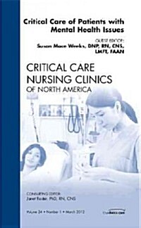 Critical Care of Patients with Mental Health Issues, an Issue of Critical Care Nursing Clinics (Hardcover)