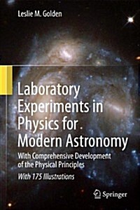 Laboratory Experiments in Physics for Modern Astronomy: With Comprehensive Development of the Physical Principles (Hardcover, 2013)
