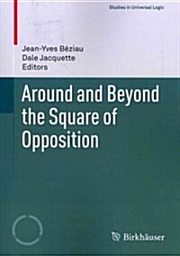 Around and Beyond the Square of Opposition (Paperback, 2012)