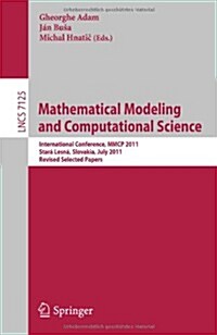 Mathematical Modeling and Computational Science: International Conference, Mmcp 2011, Star?Lesn? Slovakia, July 4-8, 2011, Revised Selected Papers (Paperback, 2012)