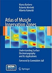 Atlas of Muscle Innervation Zones: Understanding Surface Electromyography and Its Applications (Hardcover, 2012)