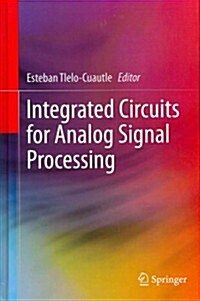 Integrated Circuits for Analog Signal Processing (Hardcover, 2012)