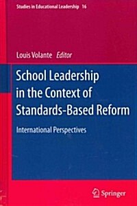 School Leadership in the Context of Standards-Based Reform: International Perspectives (Hardcover, 2012)
