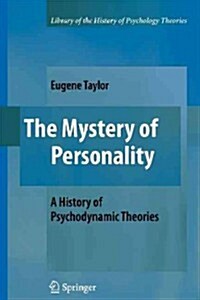 The Mystery of Personality: A History of Psychodynamic Theories (Paperback, 2009)