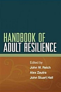 Handbook of Adult Resilience (Paperback, 1st, Reprint)