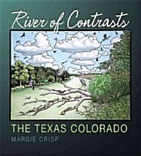 River of Contrasts: The Texas Colorado (Paperback)