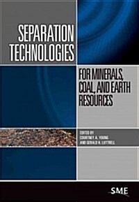Separation Technologies for Minerals, Coal, and Earth Resources (Hardcover)