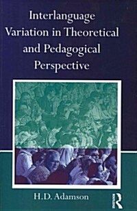 Interlanguage Variation in Theoretical and Pedagogical Perspective (Paperback, Reprint)
