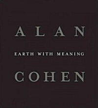 Alan Cohen: Earth with Meaning (Hardcover)