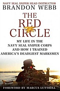 [중고] The Red Circle: My Life in the Navy Seal Sniper Corps and How I Trained America‘s Deadliest Marksmen (Hardcover)