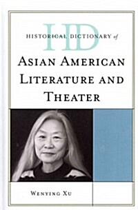 Historical Dictionary of Asian American Literature and Theater (Hardcover)