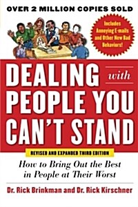 Dealing with People You Cant Stand: How to Bring Out the Best in People at Their Worst (Paperback, 3, Revised, Expand)