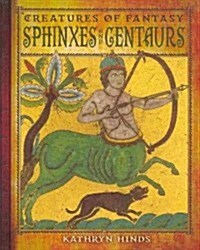 Sphinxes and Centaurs (Library Binding)