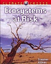 Ecosystems at Risk (Library Binding)