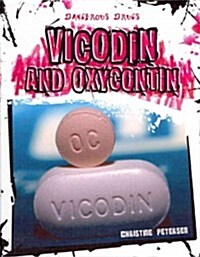 Vicodin and Oxycontin (Library Binding)