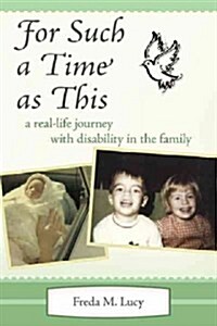 For Such a Time as This: A Real Life Journey with Disability in the Family (Hardcover)