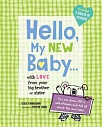 Hello, My New Baby . . . with Love from Your New Big Brother or Big Sister (Paperback)