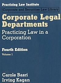 Corporate Legal Departments: Practising Law in a Corporation (Hardcover, 4)