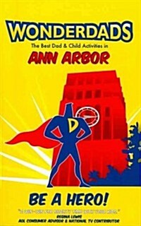 Wonderdads Ann Arbor (Paperback)