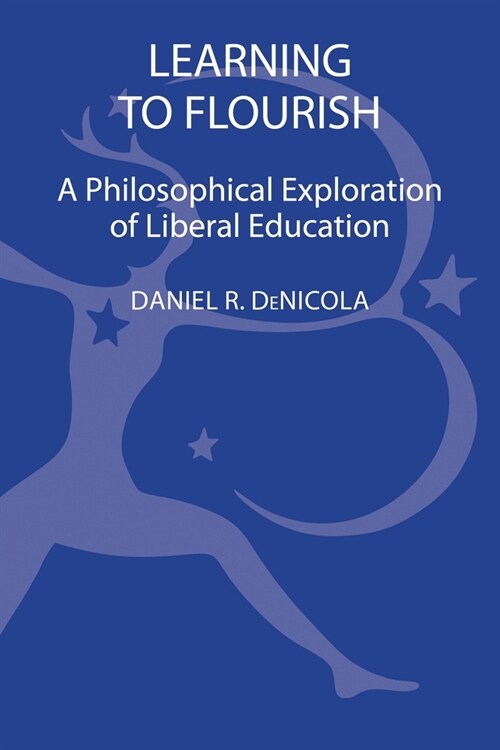 Learning to Flourish: A Philosophical Exploration of Liberal Education (Hardcover)