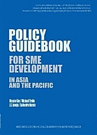 Policy Guidebook for Sme Development in Asia and the Pacific (Paperback)
