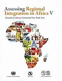Assessing Regional Integration in Africa V: Towards an African Continental Free Trade Area (Paperback)