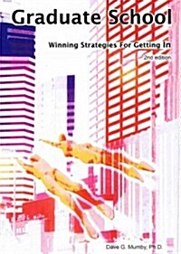 Graduate School: Winning Strategies for Getting in (Paperback, 2)