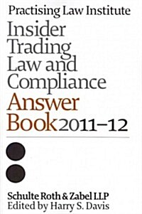 Insider Trading Law and Compliance Answer Book 2011-2012 (Paperback)