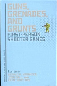 Guns, Grenades, and Grunts: First-Person Shooter Games (Paperback)