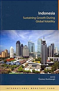 Indonesia: Sustaining Growth During Global Volatility (Paperback)