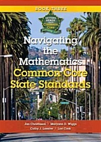 Navigating the Mathematics Common Core State Standards: Getting Ready for the Common Core Handbook Series (Paperback, New)