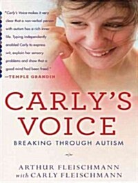 Carlys Voice: Breaking Through Autism (Audio CD, Library)