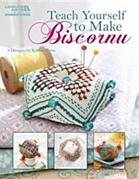Teach Yourself to Make Biscornu (Leisure Arts #5406) (Paperback)