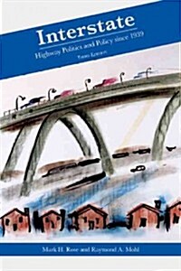 Interstate: Highway Politics and Policy Since 1939 (Paperback, 3)