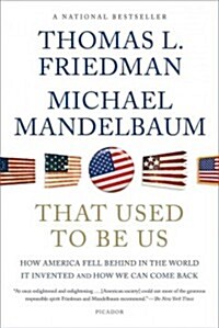 [중고] That Used to Be Us: How America Fell Behind in the World It Invented and How We Can Come Back (Paperback, Expanded)