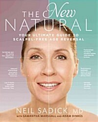 The New Natural: Your Ultimate Guide to Cutting-Edge Age Reversal (Paperback)