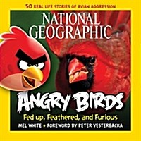 [중고] National Geographic Angry Birds: 50 True Stories of the Fed Up, Feathered, and Furious (Paperback)