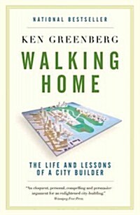 Walking Home: The Life and Lessons of a City Builder (Paperback)